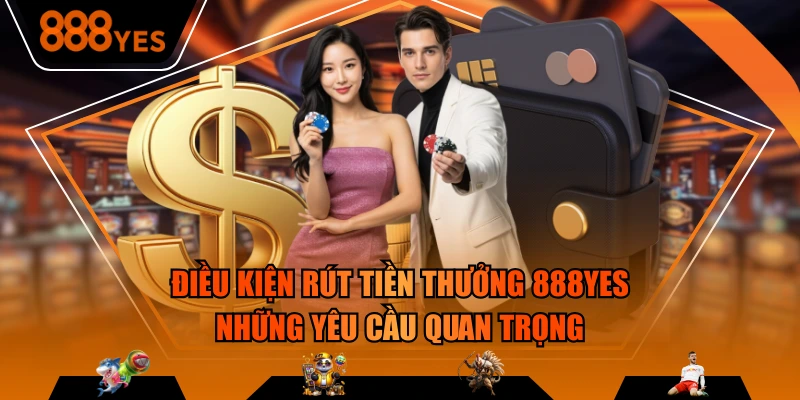 Điều Kiện Rút Tiền Thưởng