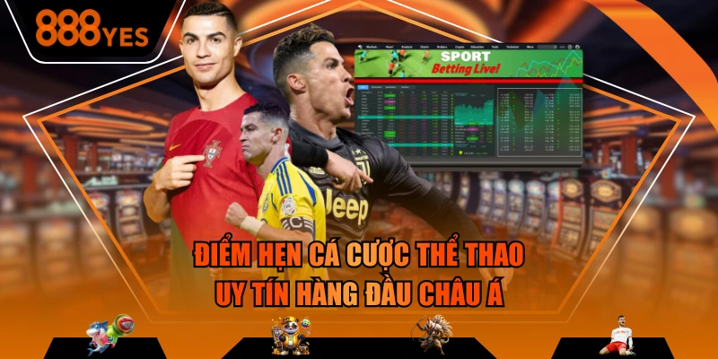 Điểm hẹn cá cược thể thao uy tín hàng đầu châu Á